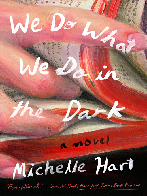 Title details for We Do What We Do in the Dark by Michelle Hart - Wait list